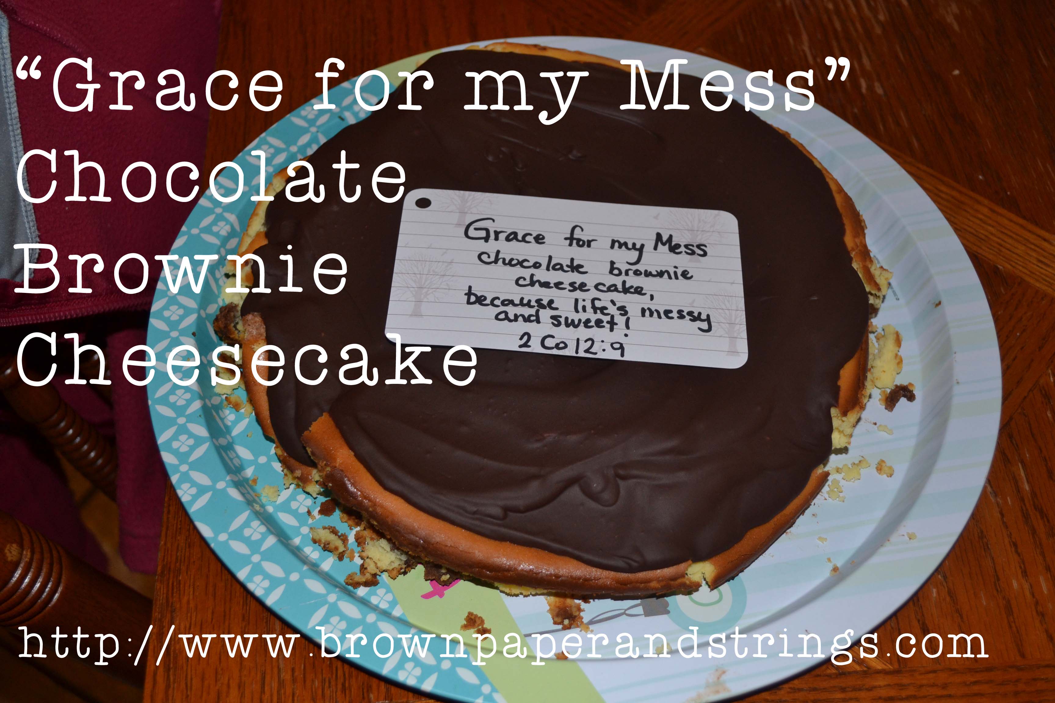 Grace for my Mess Chocolate Brownie Cheesecake